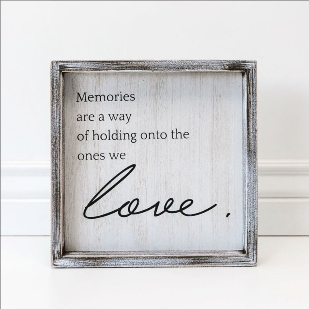 Memories Are A Way Of Holding On To Ones We Love